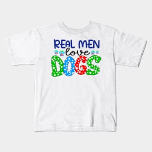 real men love dogs Kids T-Shirt